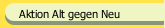Aktion Alt gegen Neu